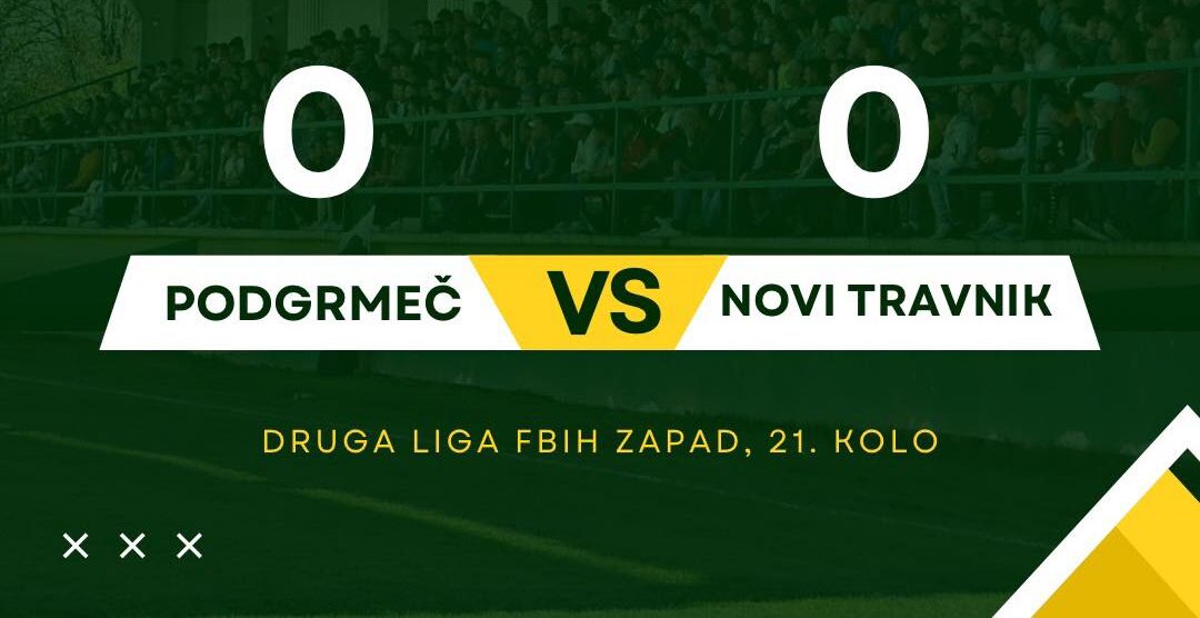 PODGRMEČ I NOVI TRAVNIK ODIGRALI BEZ GOLOVA